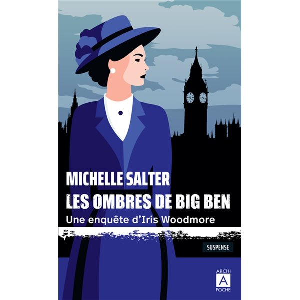Les ombres de Big Ben : une enquête d'Iris Woodmore : suspense, Archipoche, 818