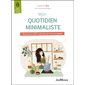 Mon quotidien minimaliste : astuces et DIY naturels et économiques