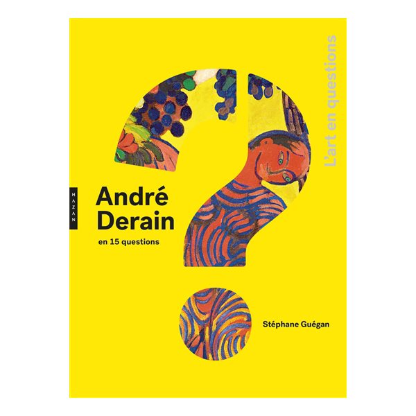 André Derain en 15 questions, L'art en questions