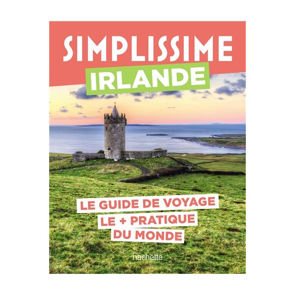 Simplissime : Irlande : le guide de voyage le + pratique du monde