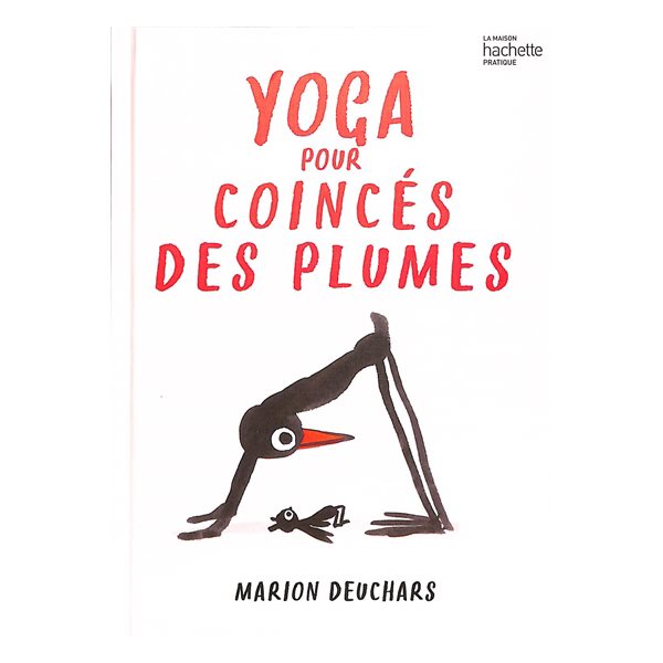 Yoga pour coincés des plumes