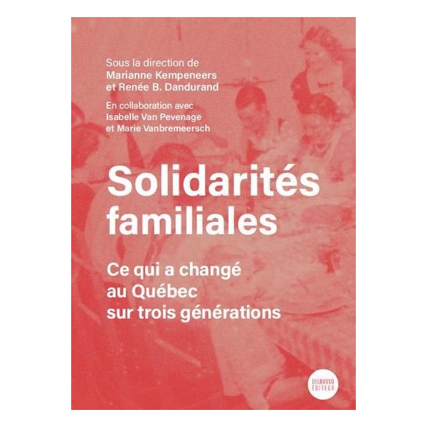 Solidarités familiales : Ce qui a changé au Québec sur trois générations