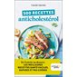 500 recettes anticholestérol : de l'entrée au dessert, les meilleures recettes santé faciles, rapides et pas chères, Poche