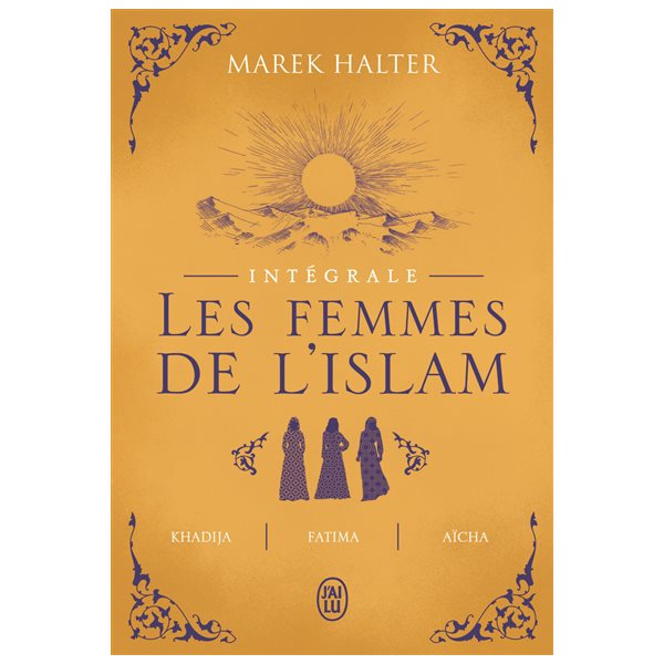 Les femmes de l'islam : intégrale, Les femmes de l'islam