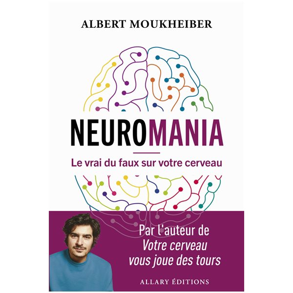 Neuromania : Le vrai du faux sur votre cerveau