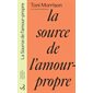 La source de l'amour-propre : essais choisis, discours et méditations