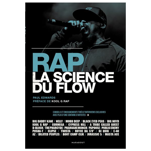 Rap : la science du flow : conseils et enseignements tirés d'interviews exclusives avec plus d'une centaine d'artistes