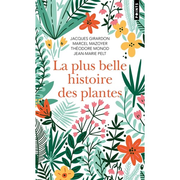 La plus belle histoire des plantes : les racines de notre vie