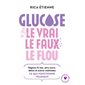 Glucose : le vrai, le faux, le flou : régime IG bas, zéro sucre, détox et autres méthodes, ce qui fonctionne vraiment