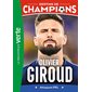 Une biographie d'Olivier Giroud, Tome 9, Destins de champions