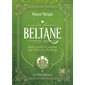 Beltane : rituels, recettes & coutumes pour célébrer les fêtes de mai, Les fêtes du calendrier wicca