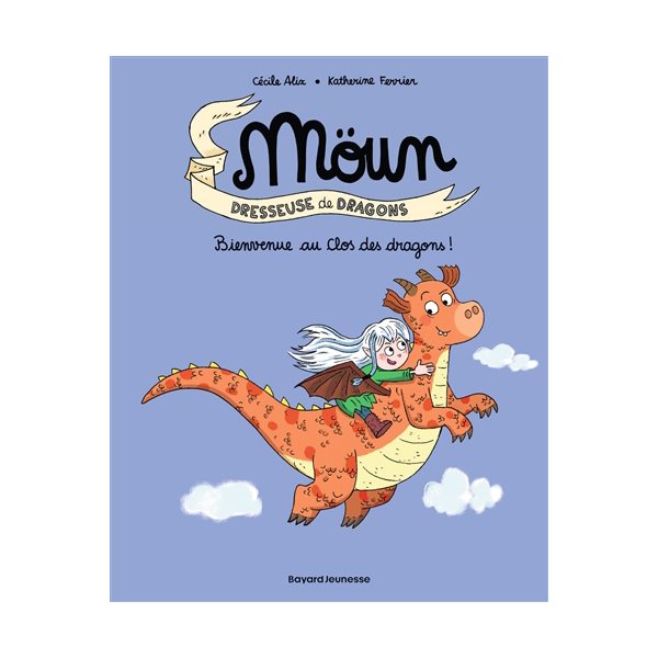 Bienvenue au Clos des dragons !, Tome 1, Moün : dresseuse de dragons