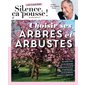 Choisir ses arbres et arbustes : jardiner avec Stéphane Marie !, Les cahiers Silence ça pousse !