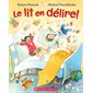 Le lit en délire!