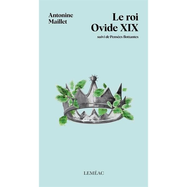 Le roi Ovide XIX suivi de Pensées flottantes