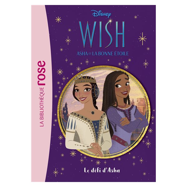 Le défi d'Asha, Tome 2, Wish, Asha et la bonne étoile