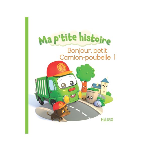 Bonjour, petit camion-poubelle !, Tome 11, Ma p'tite histoire