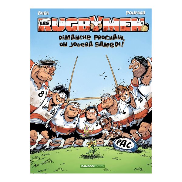 Les rugbymen, Vol. 4. Dimanche prochain, on jouera samedi !, Les rugbymen, 4