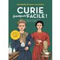 Curie (presque) facile ! : tout savoir sur les travaux de Marie et d'Irène