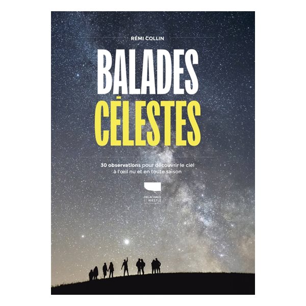 Balades célestes : 30 observations pour découvrir le ciel à l'oeil nu et en toute saison