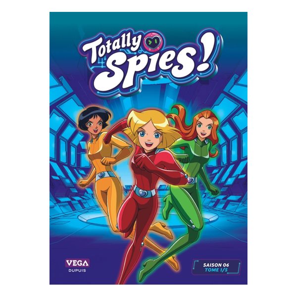 Totally Spies ! : saison 6, Vol. 1