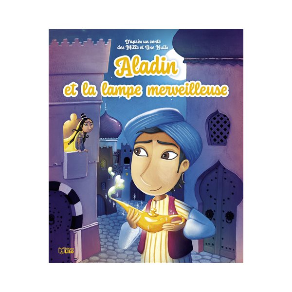 Aladin et la lampe merveilleuse : d'après un conte des Mille et une nuits