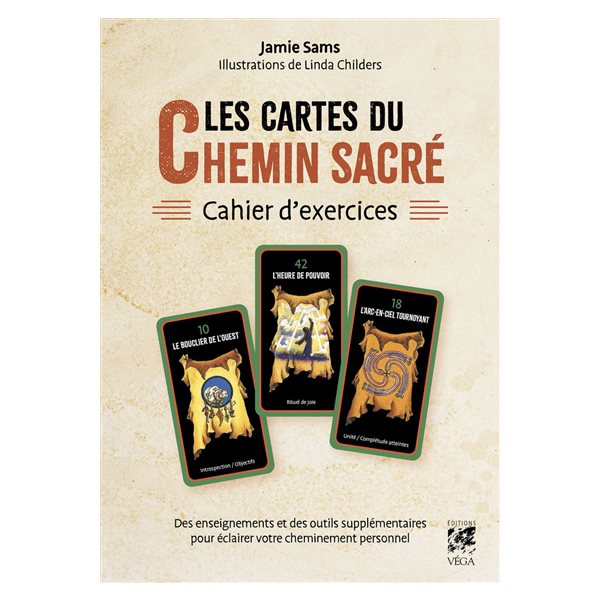 Les cartes du chemin sacré : cahier d'exercices : des enseignements et des outils supplémentaires pour éclairer votre cheminement personnel