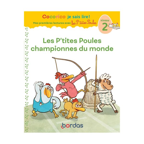 Les p'tites poules championnes du monde : niveau 2, Cocorico je sais lire !. Mes premières lectures avec les p'tites poules