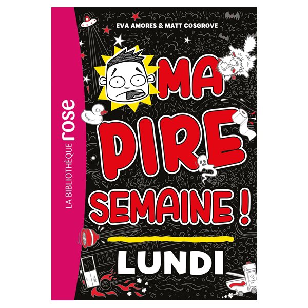 Lundi, Tome 1, Ma pire semaine !