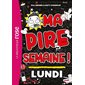 Lundi, Tome 1, Ma pire semaine !