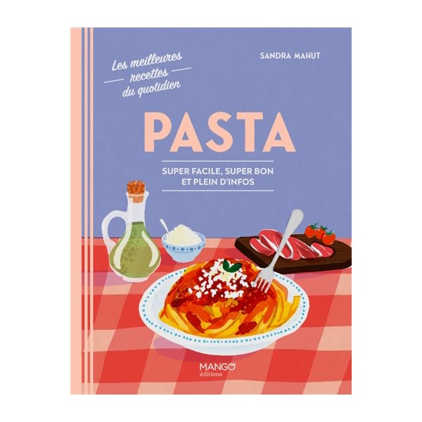 Pasta : super facile, super bon et plein d'infos