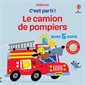 Le camion de pompiers : avec 5 sons