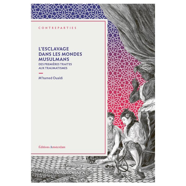 L'esclavage dans les mondes musulmans : des premières traites aux traumatismes, Contreparties