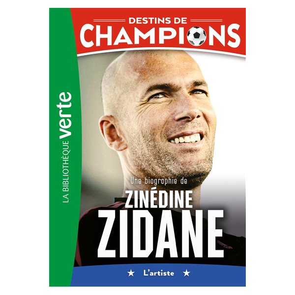 Une biographie de Zinédine Zidane : l'artiste, Tome 10, Destins de champions