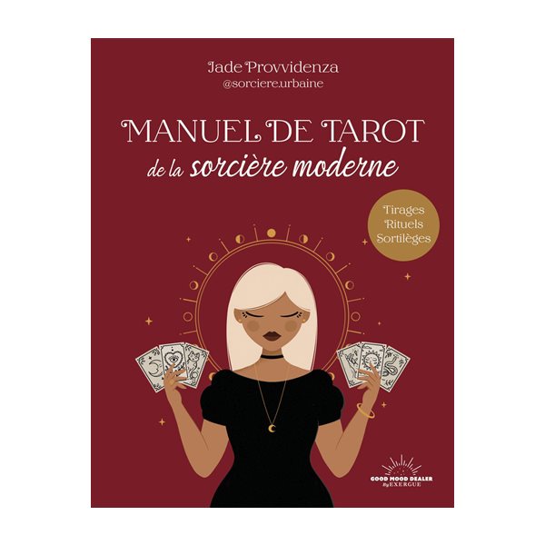 Manuel de tarot de la sorcière moderne : tirages, rituels, sortilèges