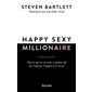 Happy sexy millionaire : tout ce qu'on ne vous a jamais dit sur l'amour, l'argent et le succès