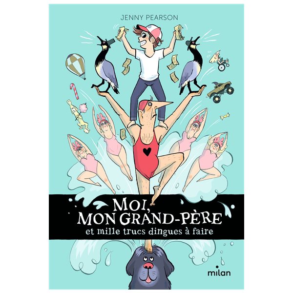 Moi, mon grand-père et mille trucs dingues à faire