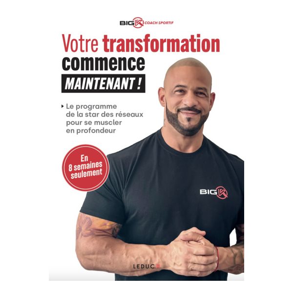 Votre transformation commence maintenant ! : le programme de la star des réseaux pour se muscler en profondeur : en 8 semaines seulement