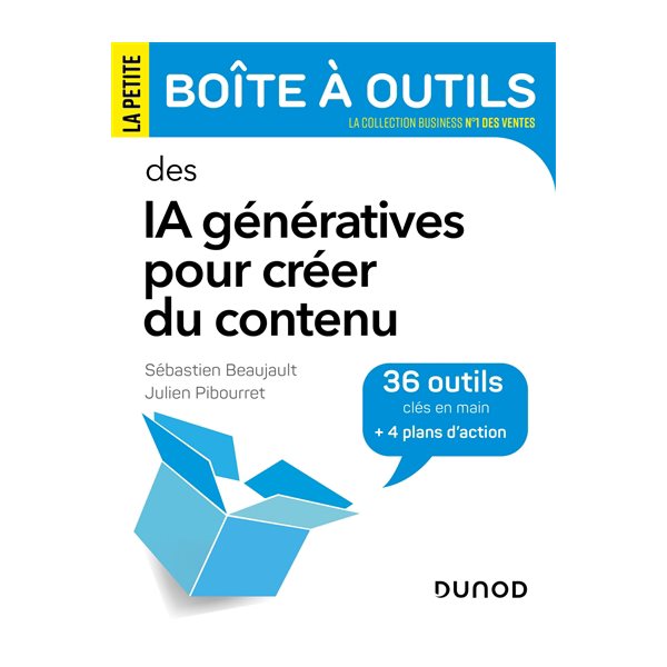 La petite boîte à outils des IA génératives pour créer du contenu : 36 outils clés en main + 4 plans d'action, La petite boîte à outils