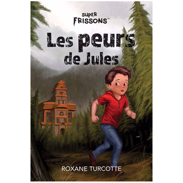 Super Frissons Les peurs de Jules : Des voix d'épouvante / Manoir d'épouvante / Le tunnel de la peur