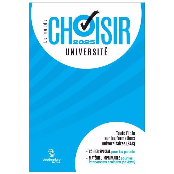 Guide Choisir - Université 2025 : Toute l'information sur les formations universitaires (BAC)