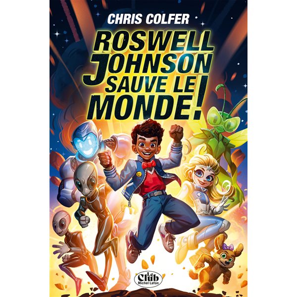 Roswell Johnson sauve le monde !, Tome 1, Le club