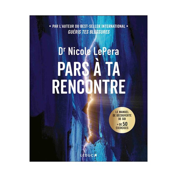 Pars à ta rencontre : la manuel de découverte de soi : + de 50 exercices