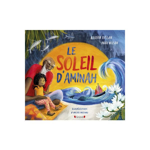 Le soleil d'Aminah : à la découverte d'un lieu inconnu