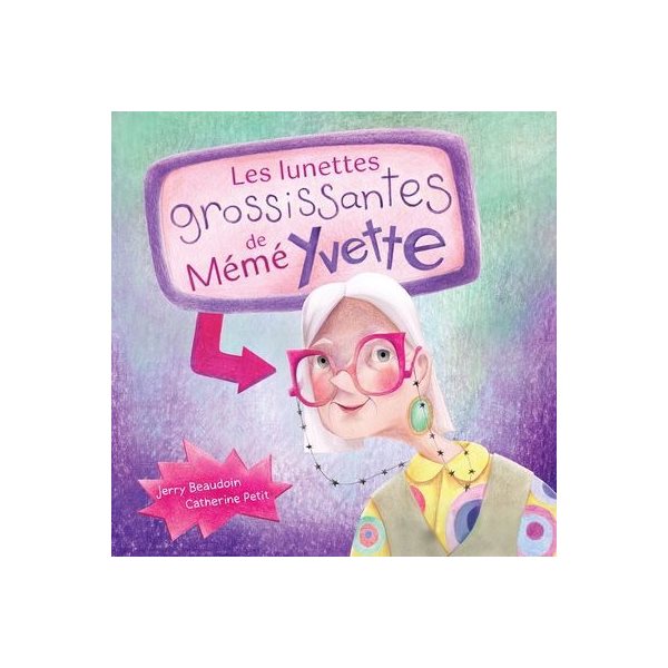 Les lunettes grossissantes de Mémé Yvette