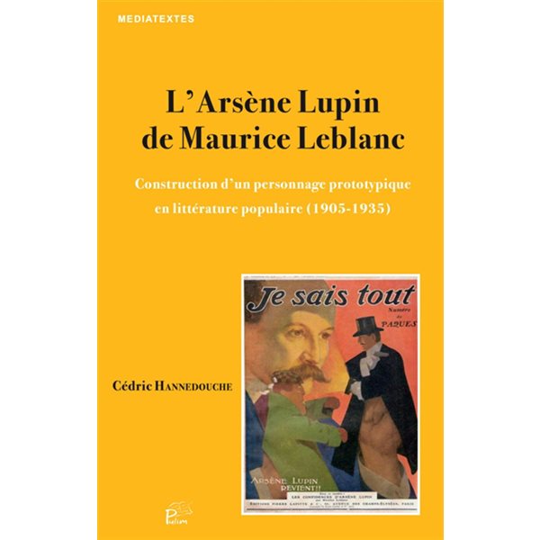 L'Arsène Lupin de Maurice Leblanc : construction d'un personnage prototypique en littérature populaire (1905-1935)