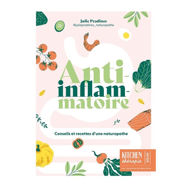 Anti-inflammatoire : conseils et recettes d'une naturopathe