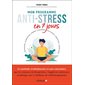 Mon programme anti-stress en 7 jours : respiration, alimentation, sommeil, mouvement, état d'esprit, méditation, lâcher-prise