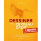 Dessiner grâce au cerveau droit : le livre de référence pour vraiment apprendre à dessiner, Psychologie et sciences humaines