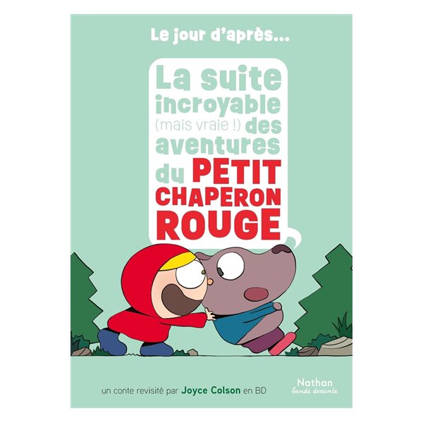 La suite incroyable (mais vraie !) des aventures du Petit Chaperon rouge, Le jour d'après